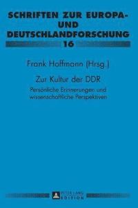 Zur Kultur der DDR; Persoenliche Erinnerungen und wissenschaftliche Perspektiven- Paul Gerhard Klussmann zu Ehren