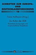 Zur Kultur der DDR; Persoenliche Erinnerungen und wissenschaftliche Perspektiven- Paul Gerhard Klussmann zu Ehren
