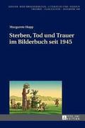 Sterben, Tod Und Trauer Im Bilderbuch Seit 1945