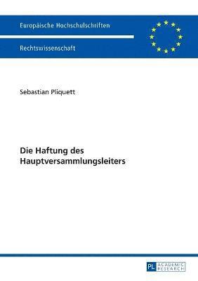 Sebastian Pliquett - Die Haftung Des Hauptversammlungsleiters, Häftad