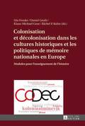 Colonisation Et Dcolonisation Dans Les Cultures Historiques Et Les Politiques de Mmoire Nationales En Europe