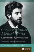 Gustav Mahlers Mental World