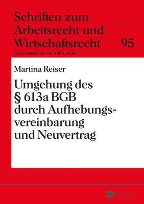 Umgehung Des § 613a Bgb Durch Aufhebungsvereinbarung Und Neuvertrag