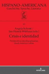 Crisis E Identidad. Perspectivas Interdisciplinarias Desde Am�rica Latina