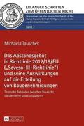 Das Abstandsgebot in Richtlinie 2012/18/Eu ('Seveso-III-Richtlinie') Und Seine Auswirkungen Auf Die Erteilung Von Baugenehmigungen