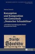 Konzeption und Komposition von Gottscheds Deutscher Schaubuehne