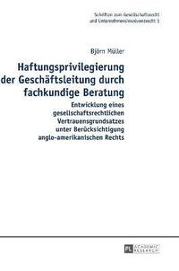 Haftungsprivilegierung der Geschaeftsleitung durch fachkundige Beratung