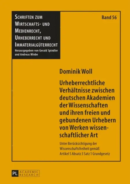 Woll Dominik Woll - Urheberrechtliche Verhaeltnisse zwischen deutschen Akademien der Wissenschaften und ihren freien und gebundenen Urhebern von Werken wissenschaftlicher Art, E-bok. Tillgänglighet: Lägg i varukorg