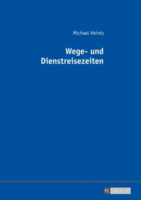Heintz Michael Heintz - Wege- und Dienstreisezeiten, E-bok. Tillgänglighet: Lägg i varukorg
