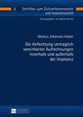 Die Anfechtung vertraglich vereinbarter Aufrechnungen innerhalb und auÿerhalb der Insolvenz