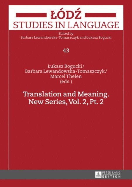 Thelen Marcel Thelen, Lewandowska-Tomaszczyk Barbara Lewandowska-Tomaszczyk, Bogucki Lukasz Bogucki - Translation and Meaning. New Series, Vol. 2, Pt. 2, E-bok