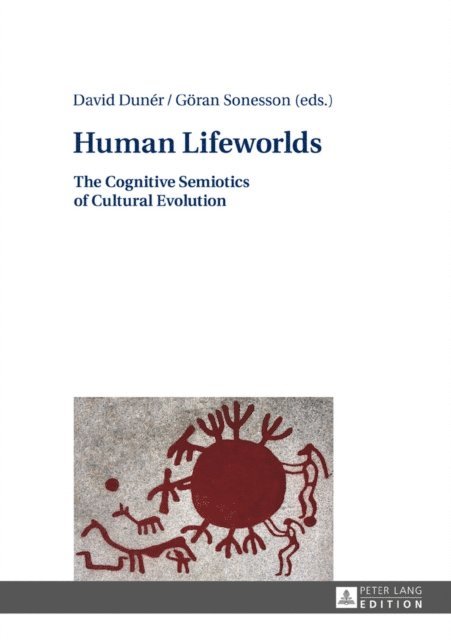 Sonesson Goran Sonesson, Duner David Duner - Human Lifeworlds, E-bok
