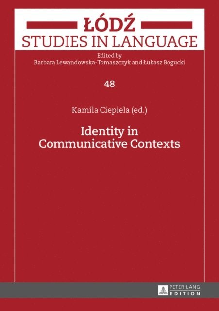 Ciepiela Kamila Ciepiela - Identity in Communicative Contexts, E-bok