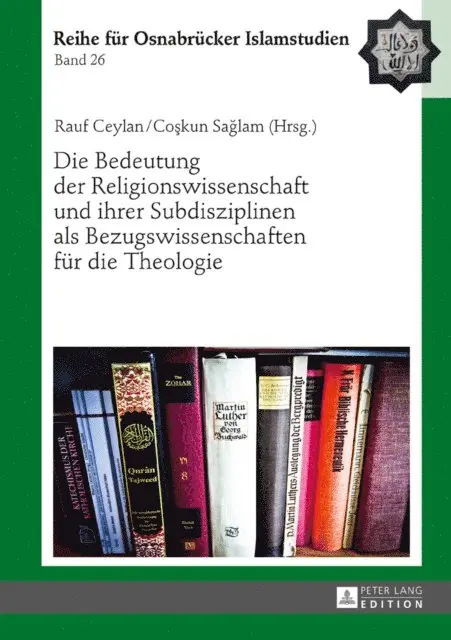Saglam Coskun Saglam, Ceylan Rauf Ceylan - Die Bedeutung der Religionswissenschaft und ihrer Subdisziplinen als Bezugswissenschaften fuer die Theologie, E-bok. Tillgänglighet: Lägg i varukorg