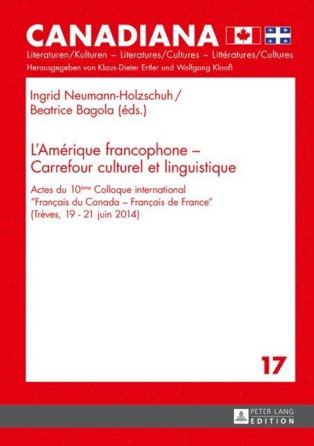 Bagola Beatrice Bagola, Neumann-Holzschuh Ingrid Neumann-Holzschuh - L’Amérique francophone – Carrefour culturel et linguistique, E-bok