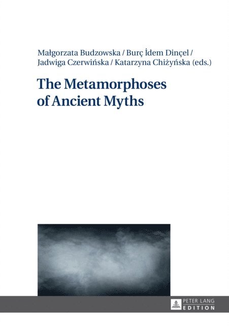 Chizynska Katarzyna Chizynska, Czerwinska Jadwiga Czerwinska, Dincel Burc Idem Dincel, Budzowska Malgorzata Budzowska - Metamorphoses of Ancient Myths, E-bok. Tillgänglighet: Lägg i varukorg