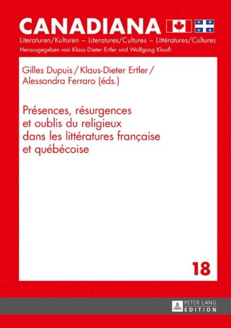 Ferraro Alessandra Ferraro, Ertler Klaus-Dieter Ertler, Dupuis Gilles Dupuis - Présences, résurgences et oublis du religieux dans les littératures française et québécoise, E-bok