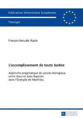 François Batuafe Ngole - L'accomplissement de toute Justice, Häftad