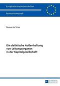 Die Deliktische Au�enhaftung Von Leitungsorganen in Der Kapitalgesellschaft