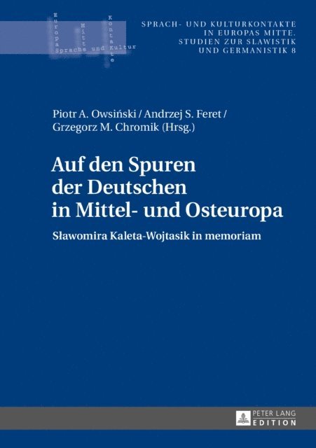 Chromik Grzegorz M. Chromik, Feret Andrzej S. Feret, Owsinski Piotr A. Owsinski - Auf den Spuren der Deutschen in Mittel- und Osteuropa, E-bok