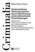 Strafrechtlicher Vertrauensschutz durch Absicherung unternehmerischer Entscheidungen