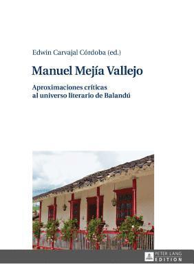 Edwin Carvajal Córdoba - Manuel Mejía Vallejo, Inbunden. Tillgänglighet: Lägg i varukorg