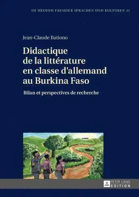 Jean-Claude Bationo, Lutz Götze - Didactique de la Littérature En Classe d'Allemand Au Burkina Faso, Inbunden. Tillgänglighet: Tillfälligt slut