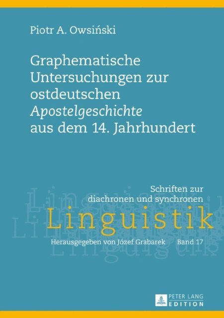 Owsinski Piotr A. Owsinski - Graphematische Untersuchungen zur ostdeutschen «Apostelgeschichte» aus dem 14. Jahrhundert, E-bok