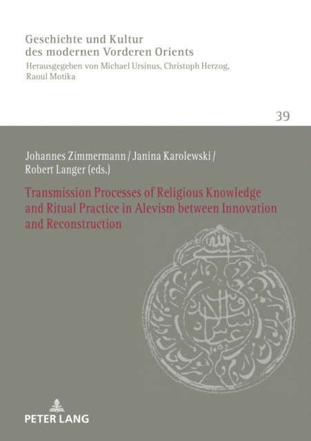 Langer Robert Langer, Karolewski Janina Karolewski, Zimmermann Johannes Zimmermann - Transmission Processes of Religious Knowledge and Ritual Practice in Alevism between Innovation and Reconstruction, E-bok