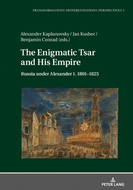 Conrad Benjamin Conrad, Kusber Jan Kusber, Kaplunovsky Alexander Kaplunovsky - The Enigmatic Tsar and His Empire, E-bok