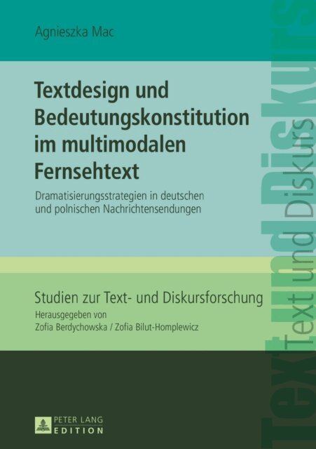 Mac Agnieszka Mac - Textdesign und Bedeutungskonstitution im multimodalen Fernsehtext, E-bok. Tillgänglighet: Lägg i varukorg