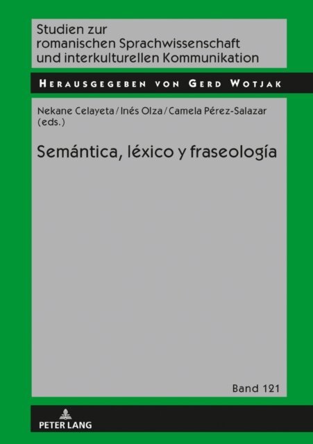 Perez-Salazar Carmela Perez-Salazar, Olza Ines Olza, Celayeta Nekane Celayeta - Semantica, lexico y fraseologia, E-bok