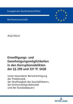 Anja Stürzl - Einwilligungs- Und Genehmigungsmoeglichkeiten in Den Korruptionsdelikten Der §§ 299 Und 331 Ff. StGB, Häftad