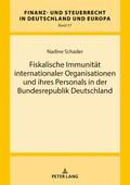 Fiskalische Immunitaet internationaler Organisationen und ihres Personals in der Bundesrepublik Deutschland