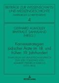 Karrierestrategien juedischer Aerzte im 18. und fruehen 19. Jahrhundert