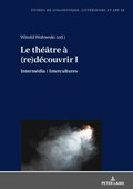 Le thÃ©Ã¢tre Ã¿ (re)dÃ©couvrir I