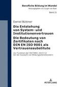 Entstehung Von System- Und Institutionenvertrauen - Die Bedeutung Von Zertifikaten Nach Din En ISO 9001 ALS Vertrauenssubstitute