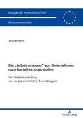Die «Selbstreinigung» von Unternehmen nach Kartellrechtsverstoeÿen