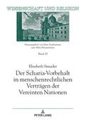 Scharia-Vorbehalt in menschenrechtlichen Vertraegen der Vereinten Nationen