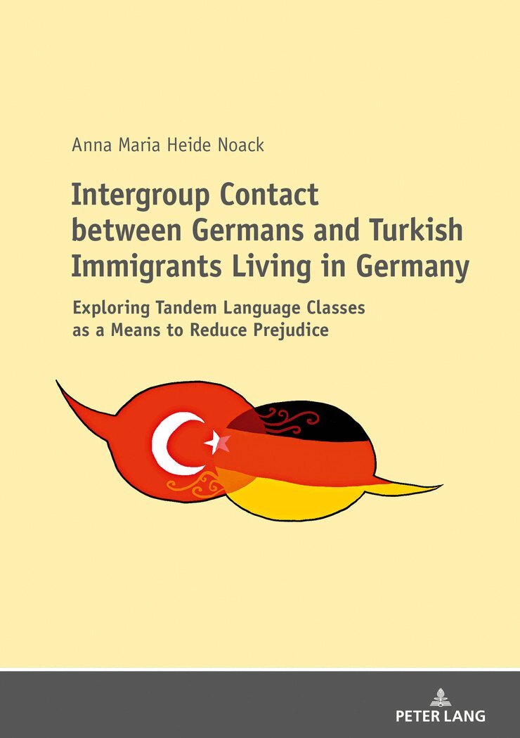 Anna Noack - Intergroup Contact between Germans and Turkish Immigrants Living in Germany, Häftad