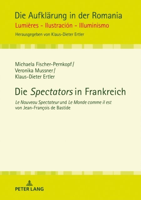 Ertler Klaus-Dieter Ertler, Mussner Veronika Mussner, Fischer-Pernkopf Michaela Fischer-Pernkopf - Die «Spectators» in Frankreich, E-bok