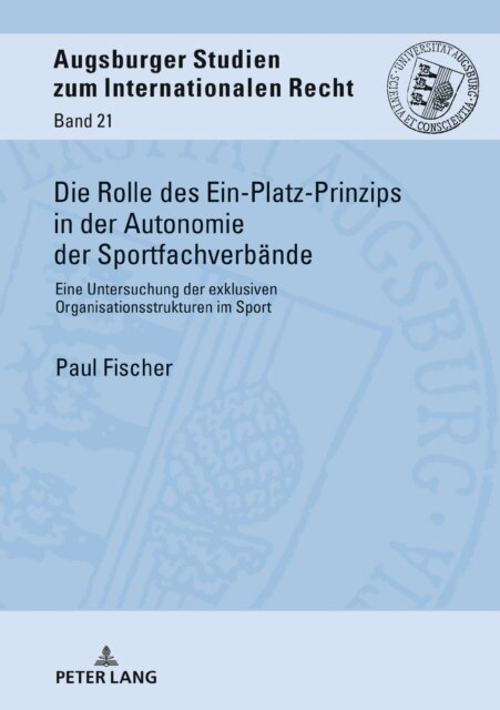 Fischer Paul Fischer - Die Rolle des Ein-Platz-Prinzips in der Autonomie der Sportfachverbaende, E-bok