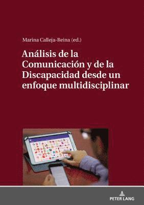 Marina Calleja Reina - Análisis de la Comunicación Y de la Discapacidad Desde Un Enfoque Multidisciplinar, Inbunden. Tillgänglighet: Lägg i varukorg