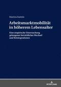 Arbeitsmarktmobilitaet in hoeherem Lebensalter