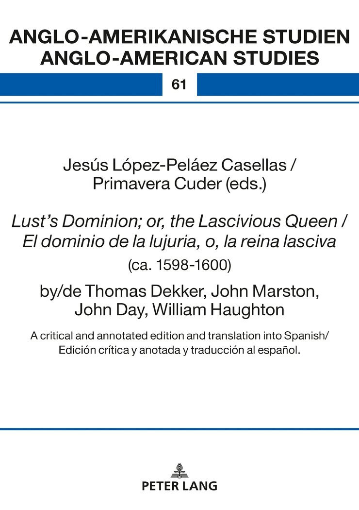 Primavera Cuder, Jesús López-Peláez Casellas - Lust’s Dominion; or, the Lascivious Queen / El dominio de la lujuria, o, la reina lasciva (ca. 1598-1600), by/de Thomas Dekker, John Marston, John Day, William Haughton, Inbunden
