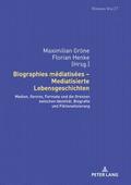Biographies m�diatis�es - Mediatisierte Lebensgeschichten