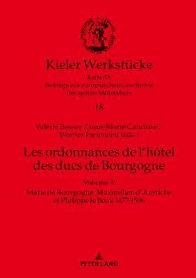 Valérie Bessey, Jean-Marie Cauchies, Paravicini Werner - Les ordonnances de l'hôtel des ducs de Bourgogne, Inbunden
