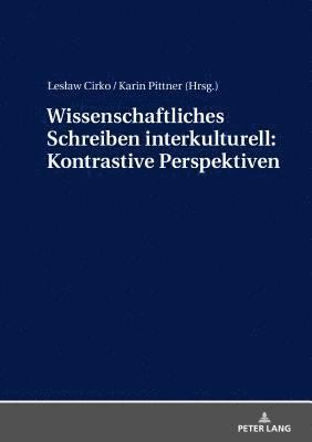 Leslaw Cirko, Karin Pittner - Wissenschaftliches Schreiben Interkulturell: Kontrastive Perspektiven, Inbunden