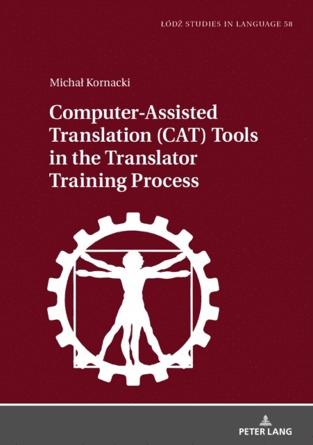 Kornacki Michal Kornacki - Computer-Assisted Translation (CAT) Tools in the Translator Training Process, E-bok