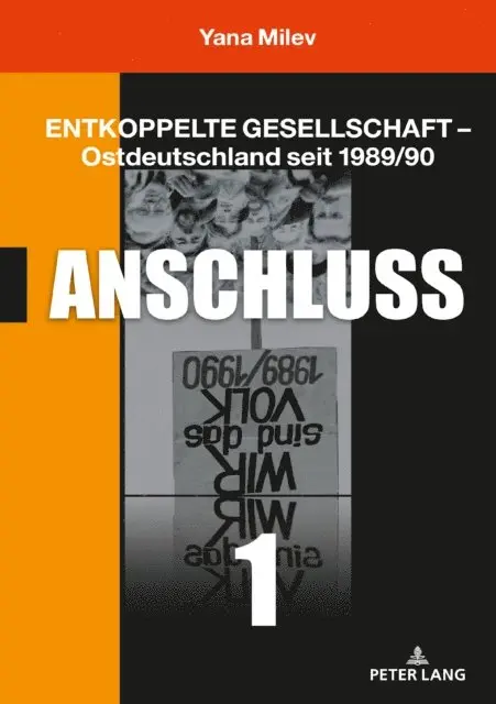 Milev Yana Milev - Entkoppelte Gesellschaft – Ostdeutschland seit 1989/90, E-bok. Tillgänglighet: Lägg i varukorg